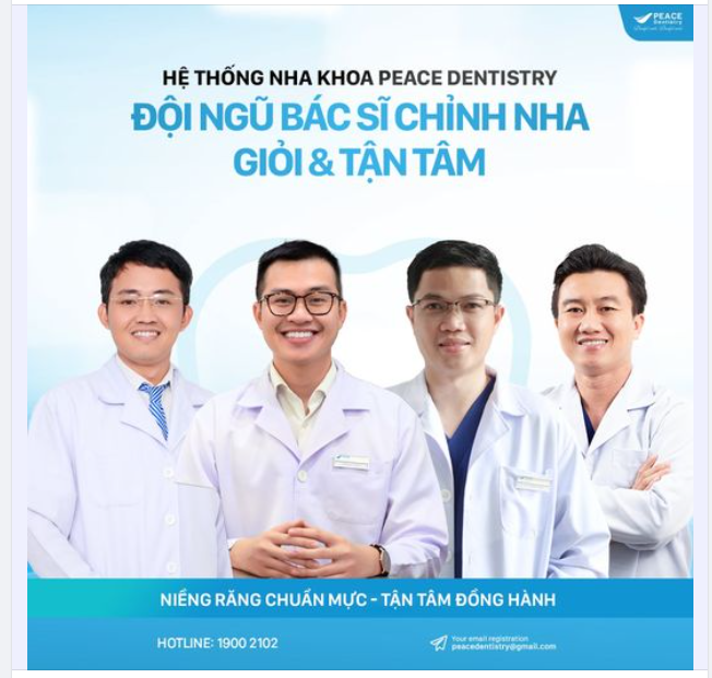 NIỀNG RĂNG VỚI BÁC SĨ CHỈNH NHA PEACE DENTISTRY: TẬN TÂM - TRÁCH NHIỆM - Y ĐỨC