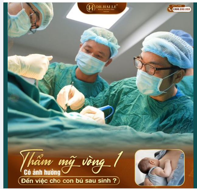 Thẩm mỹ vòng 1 có ảnh hưởng đến việc cho con bú sau sinh? 