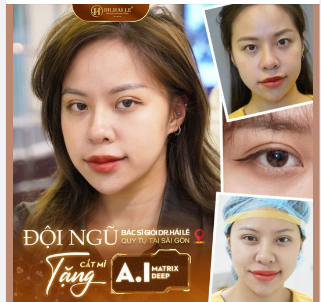 Đội ngũ bác sĩ giỏi Dr.Hải Lê quy tụ sài Gòn tặng cắt mí A.I Matrix Deep