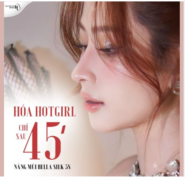 45' thực hiện nâng mũi BELLA SILK 5S - Khách hàng bỗng hóa nàng thơ nhà VTMHN.