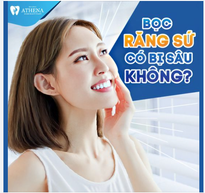 RĂNG BỌC SỨ CÓ BỊ SÂU KHÔNG?