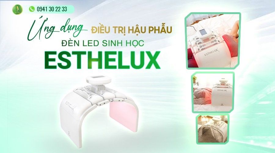 ỨNG DỤNG ĐIỀU TRỊ HẬU PHẪU VỚI ĐÈN LED SINH HỌC ESTHELUX