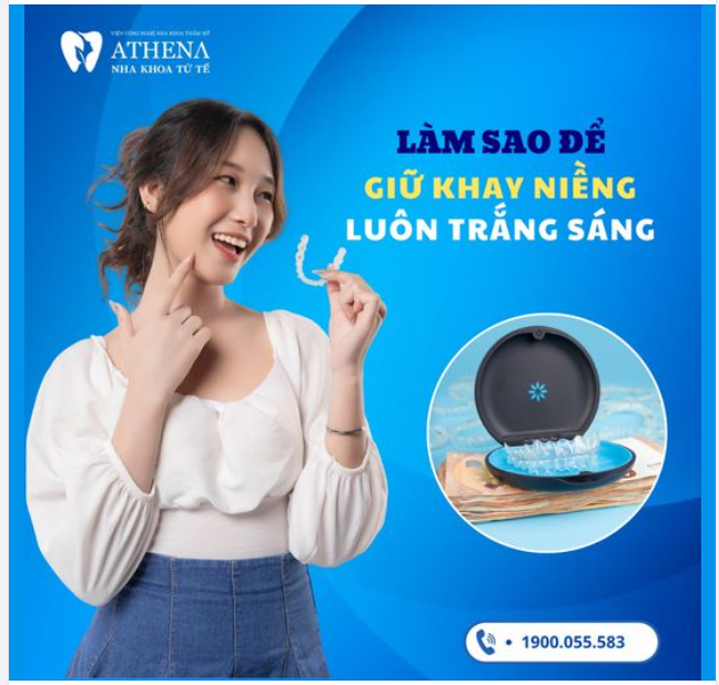 Làm sao để giữ Khay niềng trong suốt Invisalign luôn sáng trắng ? 