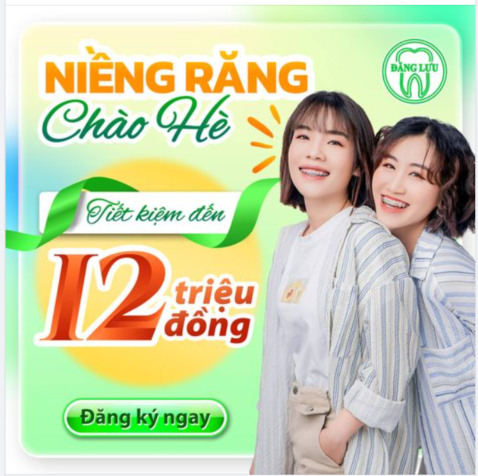 NIỀNG RĂNG CHÀO HÈ - TIẾT KIỆM LÊN ĐẾN 12 TRIỆU ĐỒNG, NỤ CƯỜI XINH TRONG TẦM TAY