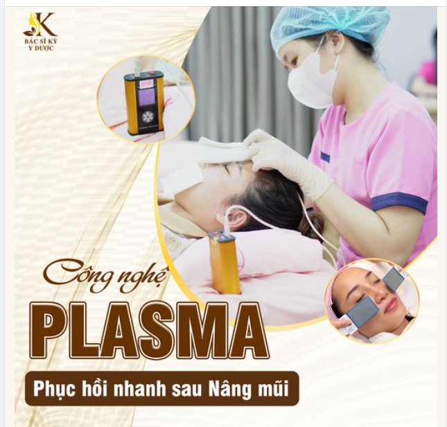 CÔNG NGHỆ PLASMA LẠNH - HỒI PHỤC NHANH SAU NÂNG MŨI