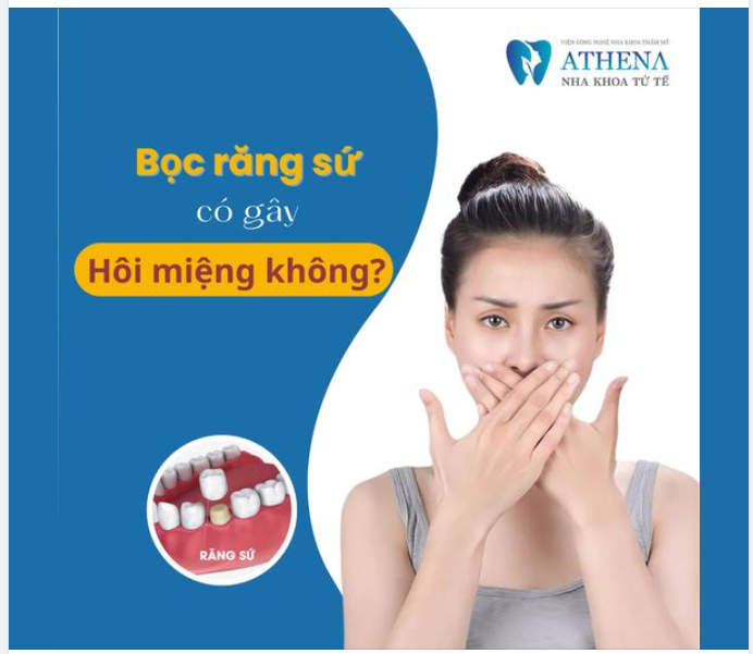 bọc răng sứ có gây hôi miệng không?