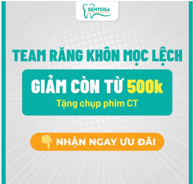 ƯU ĐÃI GIẢM CÒN TỪ 500K/RĂNG CHO TEAM CÓ RĂNG KHÔN MỌC LỆCH