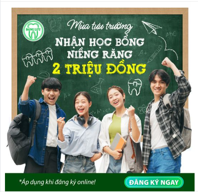Niềng Răng Mùa Tựu Trường - Đăng Lưu Tặng "Học Bổng" 2 Triệu Đồng