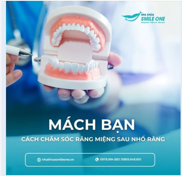 MÁCH BẠN CÁCH CHĂM SÓC RĂNG MIỆNG SAU KHI NHỔ RĂNG