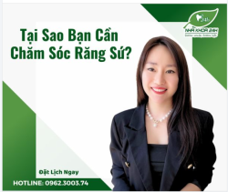 VÌ SAO CẦN CHĂM SÓC RĂNG SỨ?