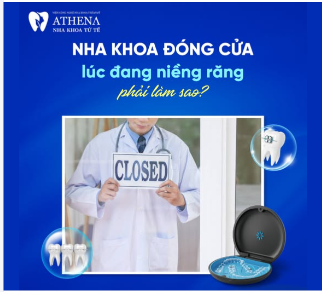 Nha khoa đóng cửa lúc đang niềng răng phải làm sao?