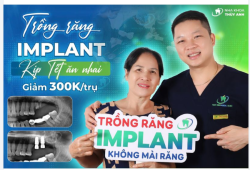 CUỐI NĂM TRỒNG IMPLANT - CÓ RĂNG MỚI KỊP TẾT, KỊP NIỀM VUI