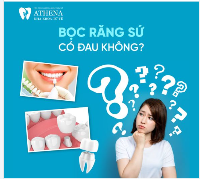 Bọc răng sứ có đau không?