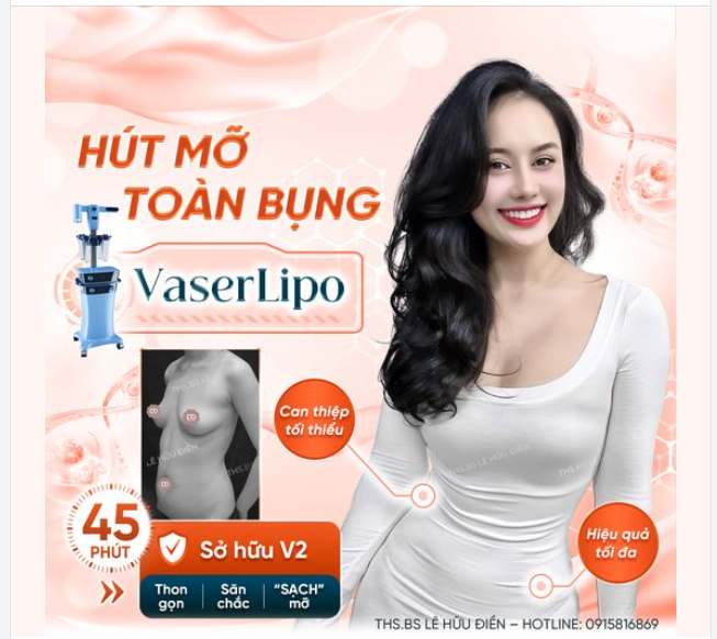 HÚT MỠ TOÀN BỤNG VASER LIPO - CAN THIỆP TỐI THIỂU, HIỆU QUẢ TỐI ĐA