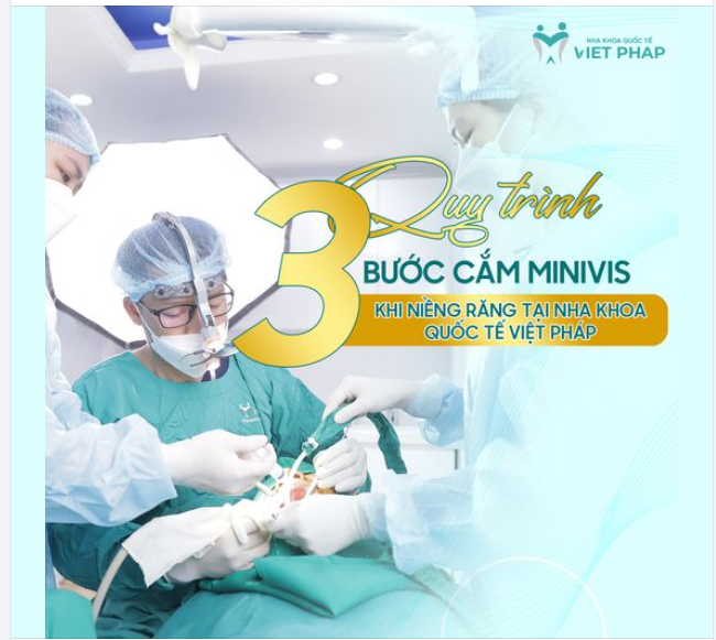 QUY TRÌNH 3 BƯỚC CẮM MINIVIS KHI NIỀNG RĂNG TẠI NHA KHOA QUỐC TẾ VIỆT PHÁP