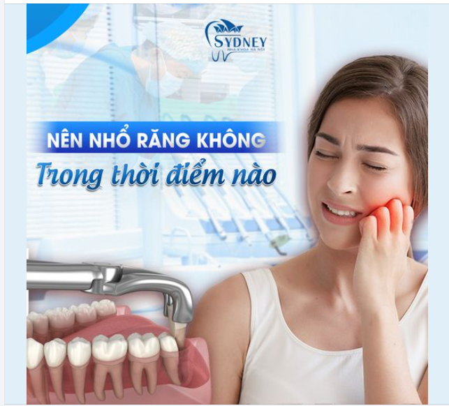 NÊN NHỔ RĂNG KHÔN TRONG THỜI ĐIỂM NÀO?