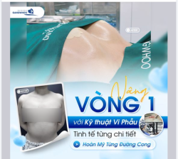 NÂNG V1 VỚI VI PHẪU THUẬT - HOÀN MỸ TỪNG ĐƯỜNG CONG