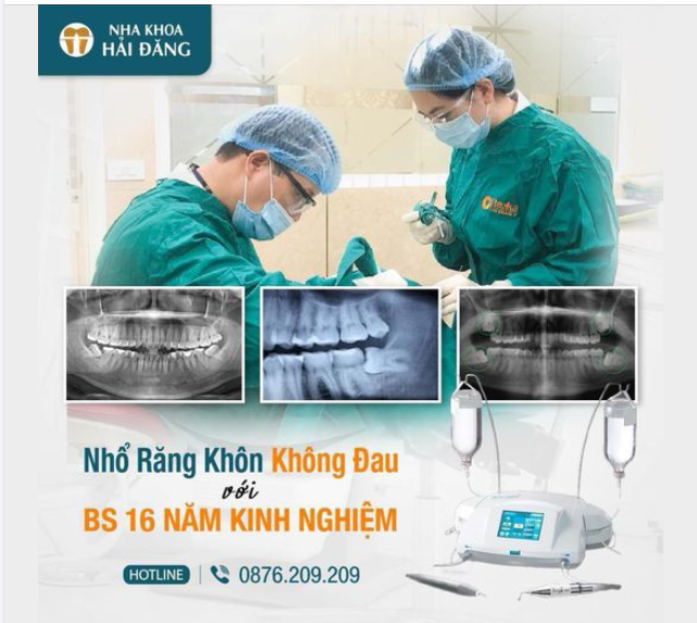 NHỔ RĂNG KHÔN KHÔNG ĐAU VỚI BÁC SĨ 16 NĂM KINH NGHIỆM