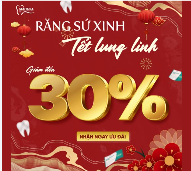 RĂNG SỨ XINH, TẾT LUNG LINH - GIẢM ĐẾN 30% BỌC RĂNG SỨ TẠI SENTOSA