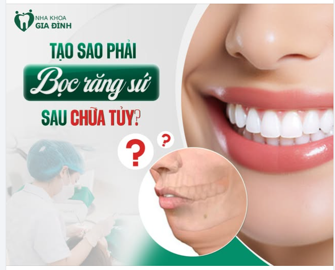 TẠI SAO SAU CHỮA TỦY PHẢI BỌC RĂNG SỨ?