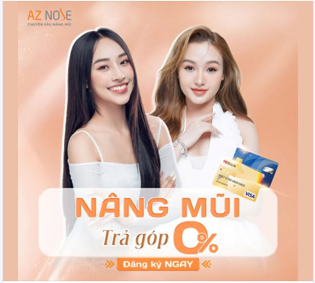 Muốn thay đổi ngoại hình nhưng đắn đo chi phí Đừng lo, AZ NOSE có trả góp 0%