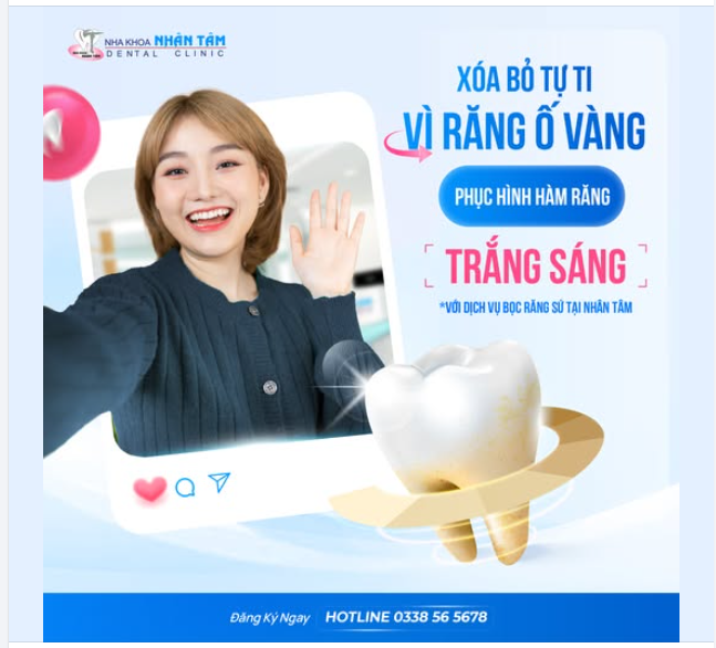Xóa bỏ tự ti vì răng ố vàng Phục hình hàm răng trắng sáng với dịch vụ bọc răng sứ tại Nhân Tâm