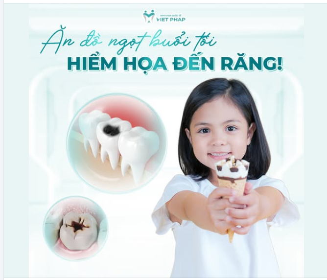 ĂN ĐỒ NGỌT BUỔI TỐI - HIỂM HOẠ ĐẾN RĂNG!