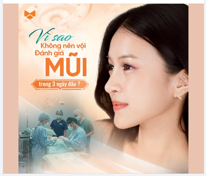Vì sao không nên vội đánh giá dáng mũi trong 3 ngày đầu?