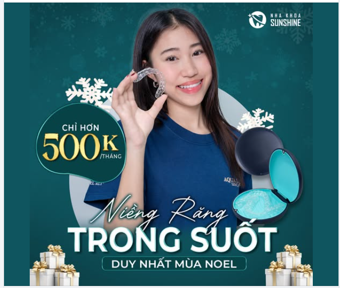 NIỀNG RĂNG TRONG SUỐT - CHỈ HƠN 500K/THÁNG! – ƯU ĐÃI DUY NHẤT MÙA NOEL 2025