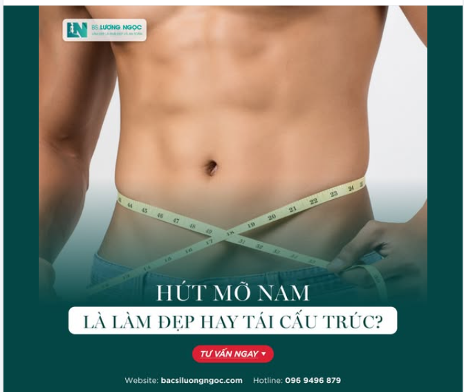 QA  HÚT MỠ NAM LÀ LÀM ĐẸP HAY TÁI CẤU TRÚC?