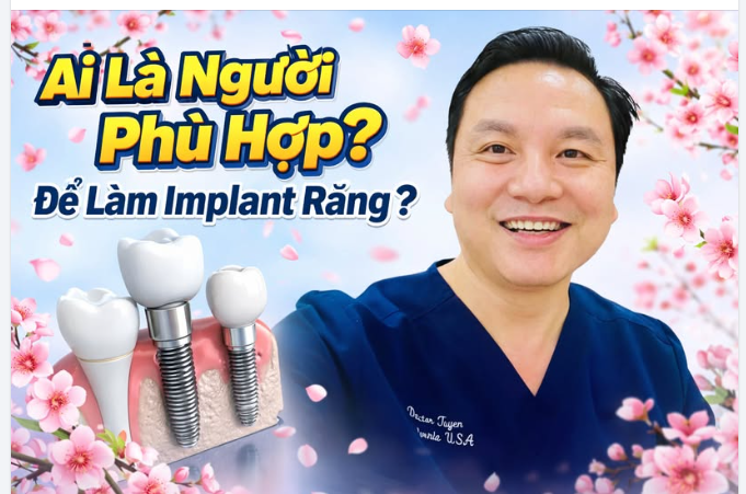Ai Là Người Phù Hợp Để Làm Implant Răng?
