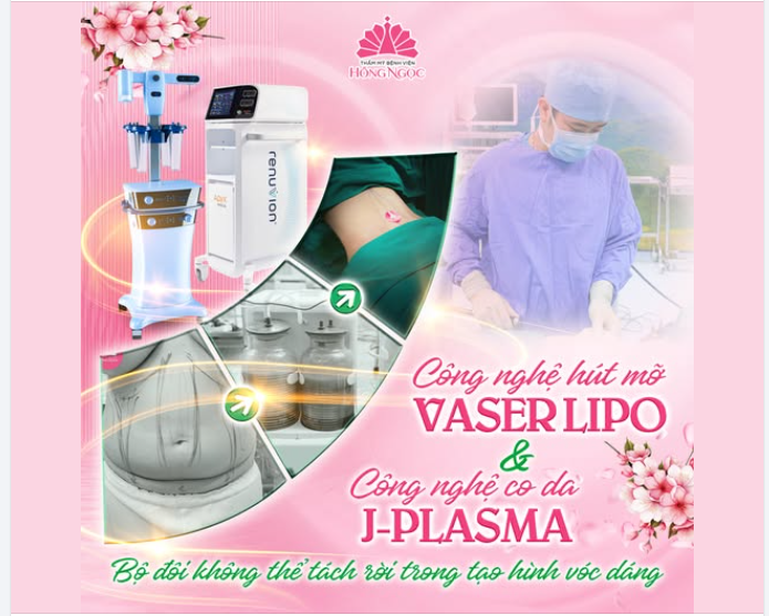 CÔNG NGHỆ VASER LIPO  J-PLASMA - BỘ ĐÔI KHÔNG THỂ TÁCH RỜI TRONG TẠO HÌNH VÓC DÁNG ​