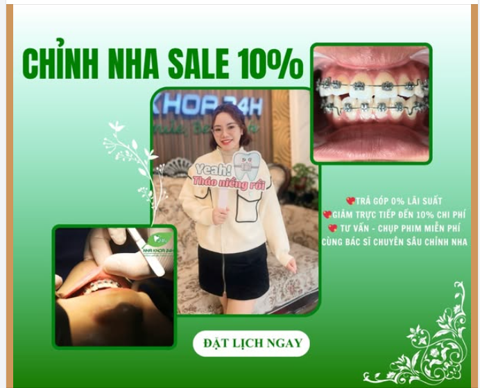 CHỈNH NHA SALE 10% – CHỐT NGAY KẺO LỠ