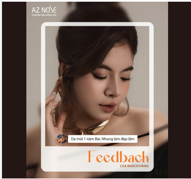 Không chạy theo xu hướng nhất thời, chị em tìm đến AZ NOSE để hướng tới vẻ đẹp bền vững và hài hoà nhất.