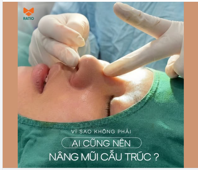 VÌ SAO KHÔNG PHẢI AI CŨNG NÊN NÂNG MŨI CẤU TRÚC?