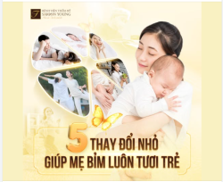 5 THAY ĐỔI NHỎ GIÚP MẸ BỈM LUÔN TƯƠI TRẺ
