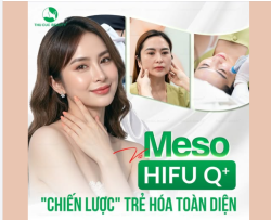 MESO HIFU Q+: "CHIẾN LƯỢC" TRẺ HÓA ĐA TẦNG TOÀN DIỆN