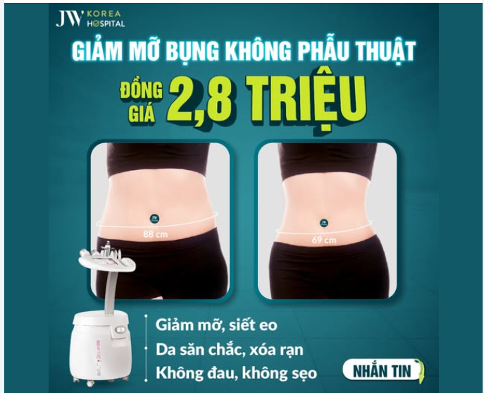 GIẢM Mỡ KHÔNG PHẪU THUẬT - ĐỒNG GIÁ 2,8 TRIỆU ĐỘC QUYỀN TẠI JW