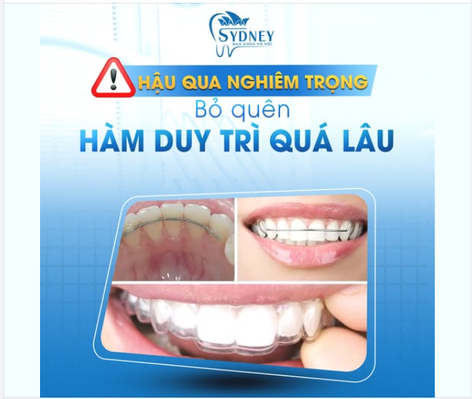 HẬU QUẢ NGHIÊM TRỌNG KHI BẠN BỎ QUÊN HÀM DUY TRÌ QUÁ LÂU