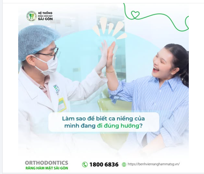 "Bác sĩ ơi, làm sao để biết ca niềng của mình đang đi đúng hướng ạ?"