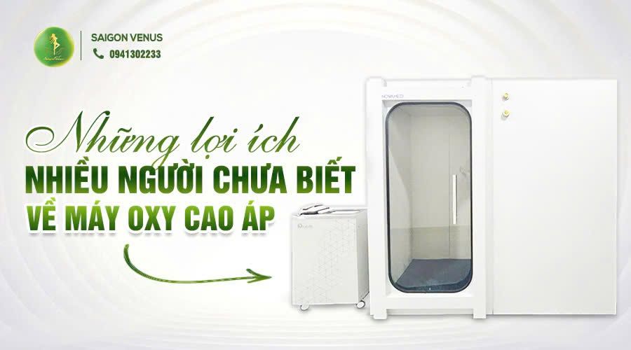 NHỮNG LỢI ÍCH NHIỀU NGƯỜI CHƯA BIẾT VỀ MÁY OXY CAO ÁP TRONG THẨM MỸ