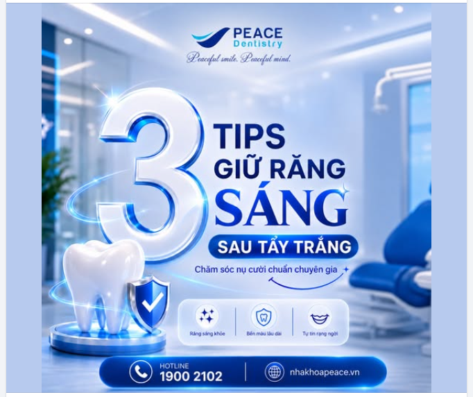 SAU TẨY TRẮNG NÊN CHĂM SÓC NHƯ THẾ NÀO ĐỂ RĂNG SÁNG BỀN LÂU?