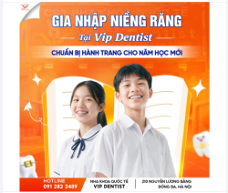 CHUẨN BỊ HÀNH TRANG CHO NĂM HỌC MỚI – GIA NHẬP HỘI "NIỀNG RĂNG" TẠI VIP DENTIST!