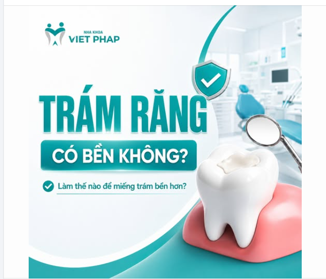 TRÁM RĂNG CÓ BỀN KHÔNG?