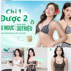 CHI 1 ĐƯỢC 2 – NÂNG NGỰC GIẢM ĐẾN 30 TRIỆU