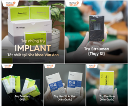 TOP NHỮNG HÃNG TRỤ IMPLANT TỐT NHẤT TẠI NHA KHOA VÂN ANH