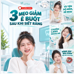 3 MẸO GIẢM Ê BUỐT SAU KHI SIẾT RĂNG LÚC NIỀNG