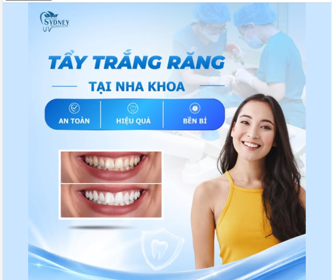 TẨY TRẮNG RĂNG TẠI NHA KHOA: AN TOÀN – HIỆU QUẢ – BỀN MÀU