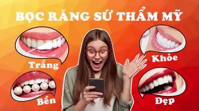 KHỎE - BỀN - TRẮNG - ĐẸP - BỌC RĂNG SỨ TẠI VIET SMILE