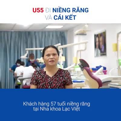 Bỏ qua hàng vạn lời can ngăn, U55 quyết tâm đi NIỀNG RĂNG và CÁI KẾT mỹ mãn